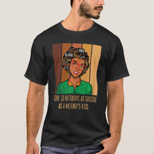 Camiseta Não há nada tão sincero quanto o beijo de uma mãe.