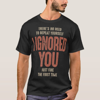 Camiseta Não há necessidade de se repetir com humor sarcást