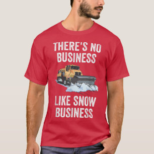 Camiseta Não há negócios como a neve aflitos