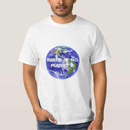 Camiseta "Não há nenhum fotografia da terra do planeta B"