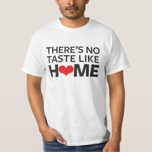 Camiseta Não há nenhum gosto como a casa