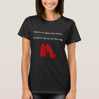 Camiseta Não há nenhum lugar como a casa…