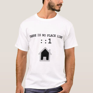 Camiseta Não há nenhum lugar como a casa:: 1 sysadmin local