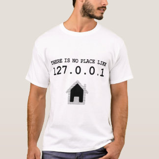 Camiseta Não há nenhum lugar como o IP local Home do