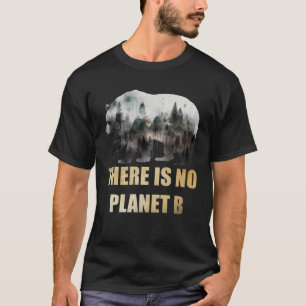Camiseta Não há nenhum Planeta B Terra Day Mission Earth Aw