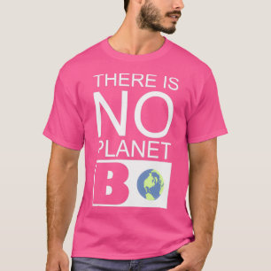 Camiseta Não há nenhuma citação do planeta B para o ambient