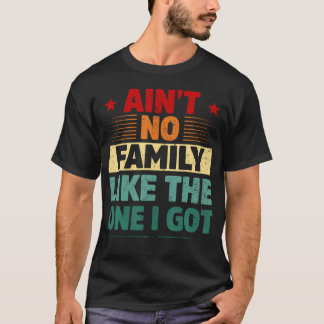 Camiseta Não Há Nenhuma Família Como A Que Eu Tenho Camiset