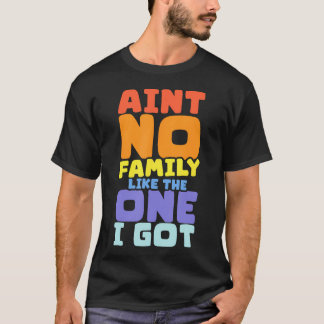 Camiseta Não Há Nenhuma Família Como a Que Eu Tenho Reunião