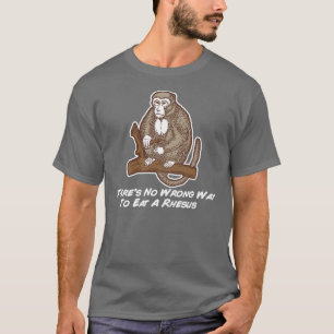 Camiseta Não há nenhuma maneira errada de comer um Rhesus