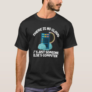 Camiseta NÃO HÁ NENHUMA NUVEM Engraçada TI Computador Ge