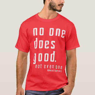 Camiseta Não há NENHUNS íntegros antes do deus mas do Jesus