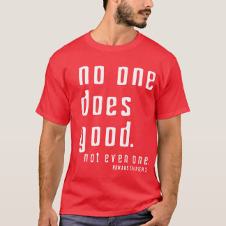Camiseta Não há NENHUNS íntegros antes do deus mas do Jesus
