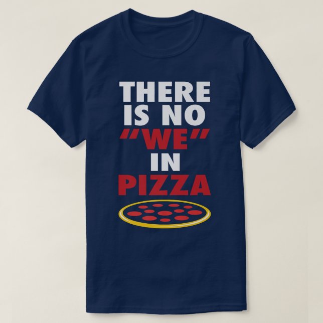 Camiseta Não Há Nó Na Pizza Engraçada Piada De Pizza (Frente do Design)