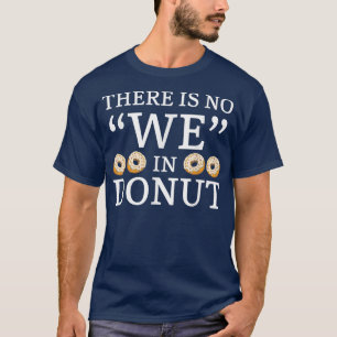 Camiseta Não Há Nós Na Rosquinha De Pedras De Noz Fazendo F