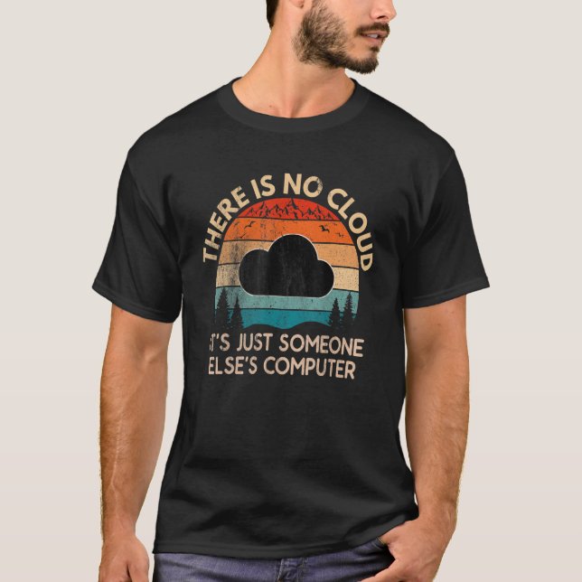 Camiseta Não há nuvem apenas o computador Vi de outra pesso (Frente)