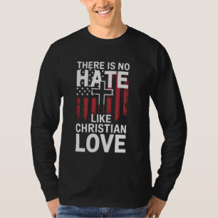 Camiseta Não Há Ódio Como O Amor Cristão