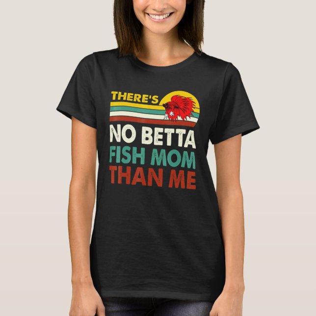 Camiseta Não Há Peixe Betta Mãe Que Eu Betta Peixe A Pescar (Frente)