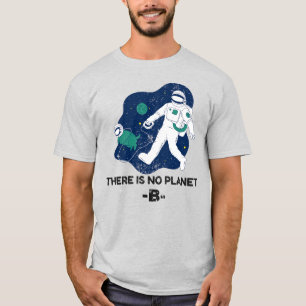 Camiseta Não Há Planeta B - Dia da Terra