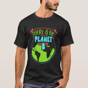 Camiseta Não Há Planeta B Parar O Glob Da Mãe Terra Global