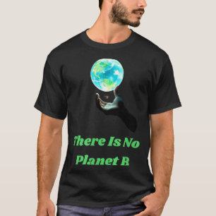 Camiseta Não Há Planeta B - Salve a Terra Consciência Ambie