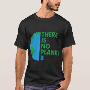 Camiseta Não há Prova Ambiental do Dia da Terra do Planeta