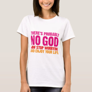 Camiseta Não há provavelmente nenhum deus, para de agora