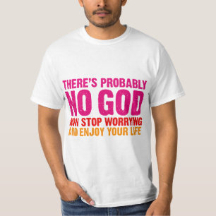 Camiseta Não há provavelmente nenhum deus, para de agora
