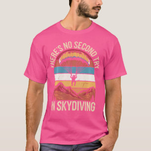 Camiseta Não Há Segunda Tentativa Em Skydiving Funny Sky Di