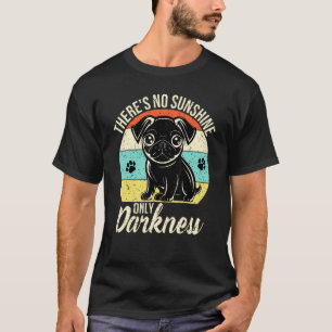 Camiseta Não Há Sol Apenas Escuridão Pug Mãe Mamãe