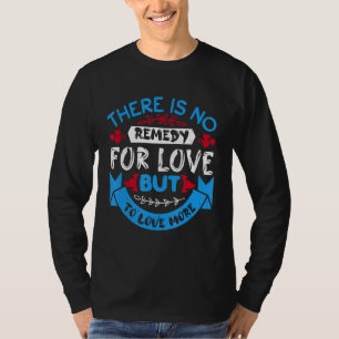 Camiseta Não Há Solução Para O Amor, Mas Para Amar Mais
