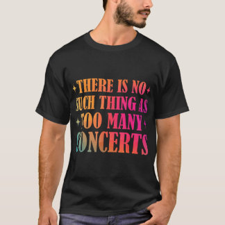 Camiseta Não Há Tal Coisa Como Muitos Concertos Música