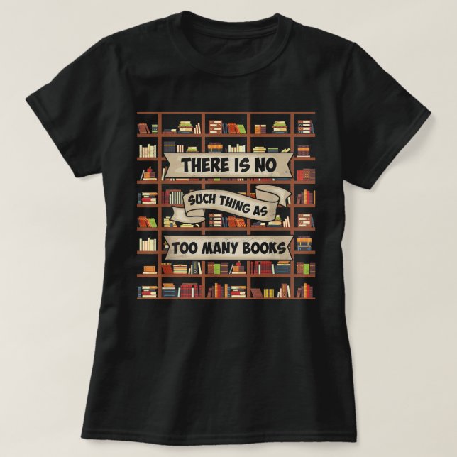 Camiseta Não Há Tantos Livros - Engraçado B (Frente do Design)