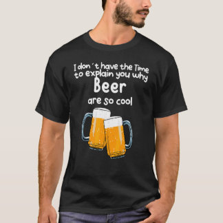 Camiseta Não Há Tempo Para Te Explicar Porque A Cerveja É T
