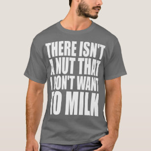Camiseta Não há uma casca que eu não quero encher de leite
