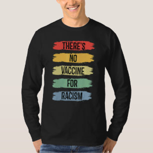 Camiseta Não Há Vacina Para Racismo Vintage Racismo Mulhe