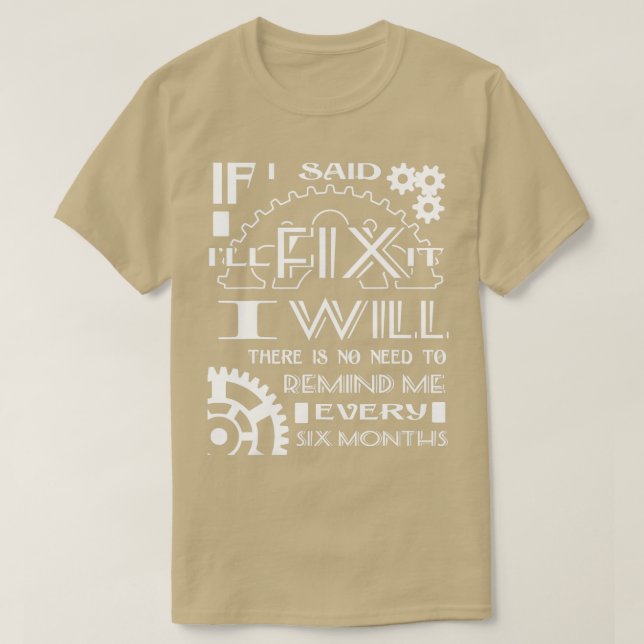 Camiseta Não Haverá Necessidade De Me Lembrar A Cada Seis M (Frente do Design)