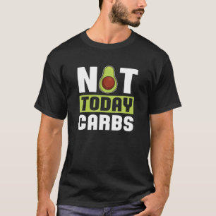 Camiseta Não Hoje Carboidratos Abacate Keto Diet Presente -