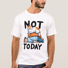 Camiseta Não hoje Cat