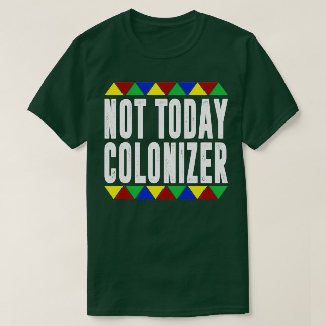 Camiseta Não Hoje Colonizador (Frente do Design)