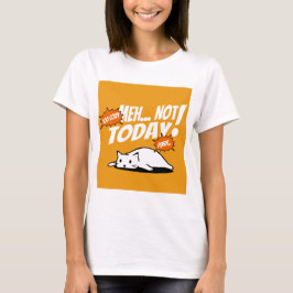Camiseta “Não Hoje” Gato Preguiçoso – Só Vibrações