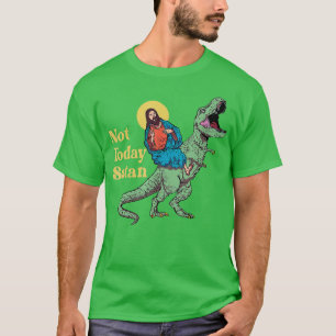 Camiseta Não Hoje, Jesus Satã Andando Dinossauro T Rex Engr