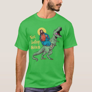 Camiseta Não Hoje, Jesus Satã Andando Dinossauro T Rex Engr