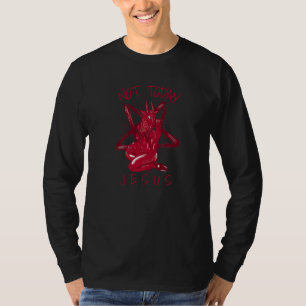 Camiseta Não hoje Memória de Jesus Satã 2