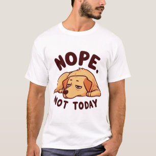 Camiseta Não. Hoje Não Cachorro Preguiçoso Desenho