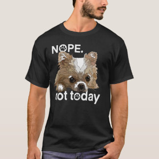 Camiseta Não Hoje Não Chihuahua Cachorro Engraçado Chiwawa