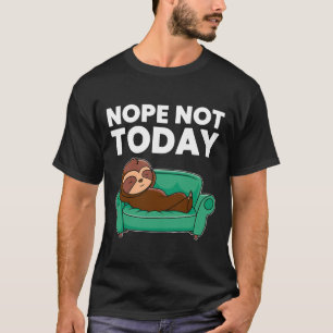 Camiseta Não Hoje Não É Engraçado Dormir Sloop Feita Scoop