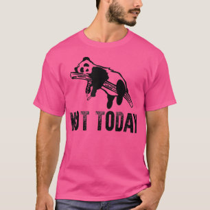 Camiseta Não Hoje Não É Engraçado Panda Preguiçoso