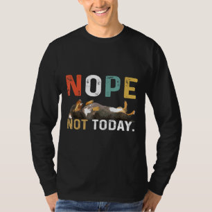 Camiseta Não Hoje Não É Engraçado Preguiçoso Cão-De-Cão