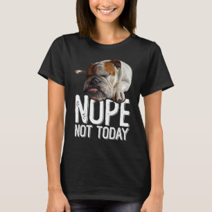 Camiseta Não Hoje Não É Um Cachorro De Cachorro Inglês Preg