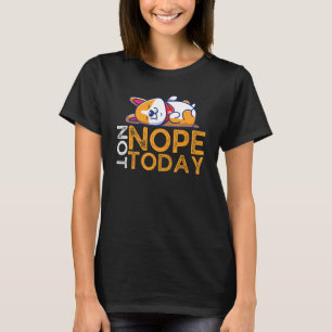 Camiseta Não Hoje Não É Um Cão De Corgi Preguiçoso